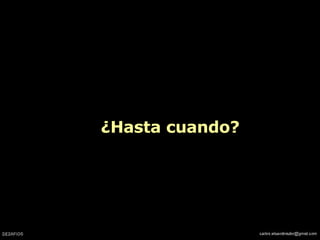¿ Hasta cuando? 