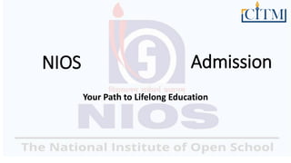 NIOS
Your Path to Lifelong Education
Admission
 