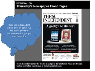 Read the Independent article and  jot down five key bullet points of information that you got from the article.