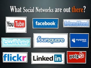What Social Networks are out there?
 