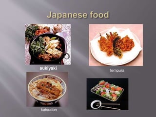 sukiyaki tempura
katsudon
 