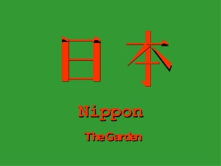 Nippon The Garden 