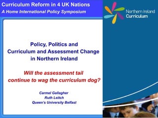 Curriculum Reform in 4 UK Nations   A Home International Policy Symposium   ,[object Object],[object Object],[object Object],[object Object],[object Object],[object Object],[object Object],[object Object]