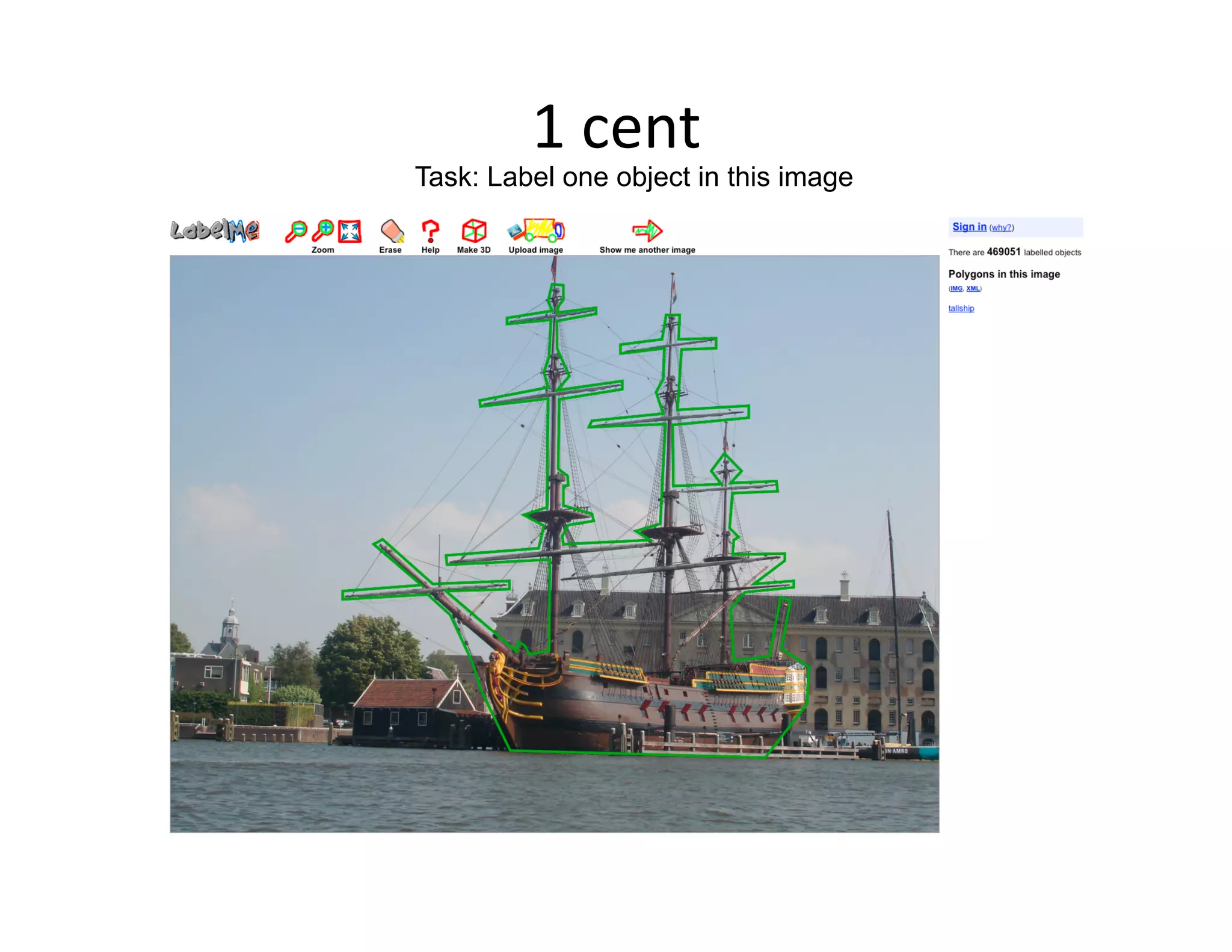 1 cent 
Task: Label one object in this image
 