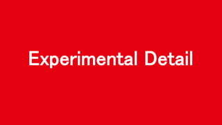 Experimental Detail
 