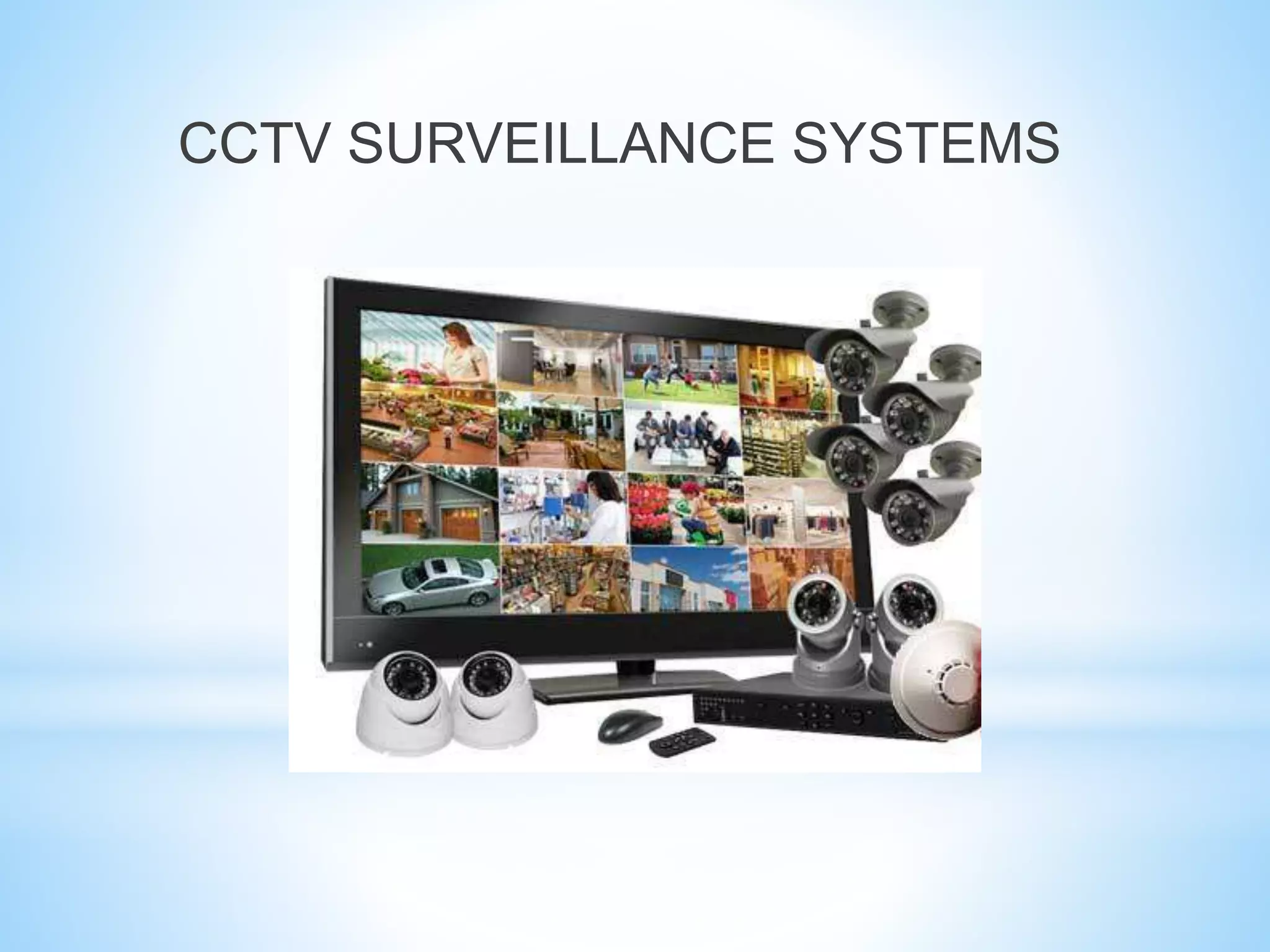CCTV SURVEILLANCE SYSTEMS
 