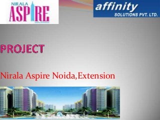 Nirala Aspire Noida,Extension
 