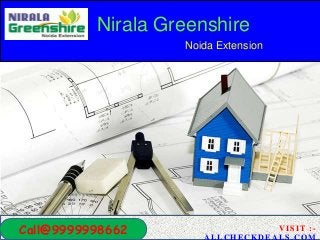 Nirala Greenshire
Noida Extension
VISIT :-Call@9999998662
 