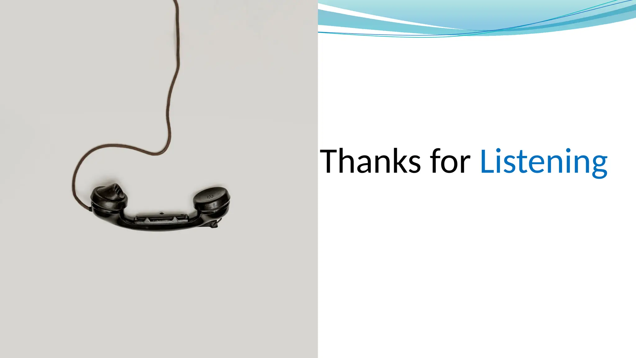 Thanks for Listening
 