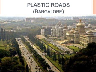 PLASTIC ROADS 
(BANGALORE) 
 