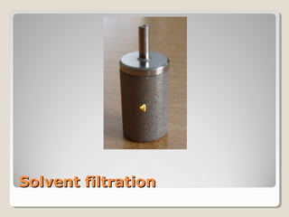 SSoollvveenntt ffiillttrraattiioonn 
 