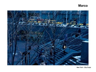 New York – City Corps
Marco
 