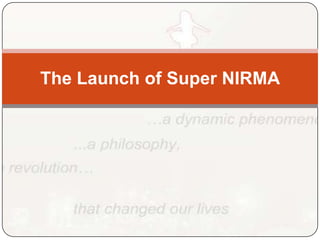 Some facts about NIRMA’s Ad Campaign“Dudhsisafedi NIRMA se aaye, Ranginkapdabhikhilkhiljaaye. Sabkipasand NIRMA”..the same jingle has been used since the last 35 years.Same radio spot has been used consistently since the last 28 years.Strategy used to create an emotional attachment with the consumers.