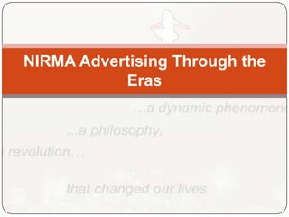 NIRMA Advertising Through the Eras