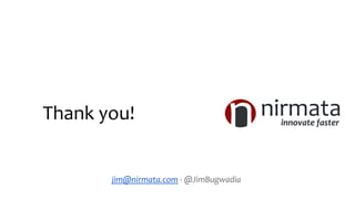 Thank you!
jim@nirmata.com - @JimBugwadia
 