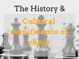 History and Culture of Chess