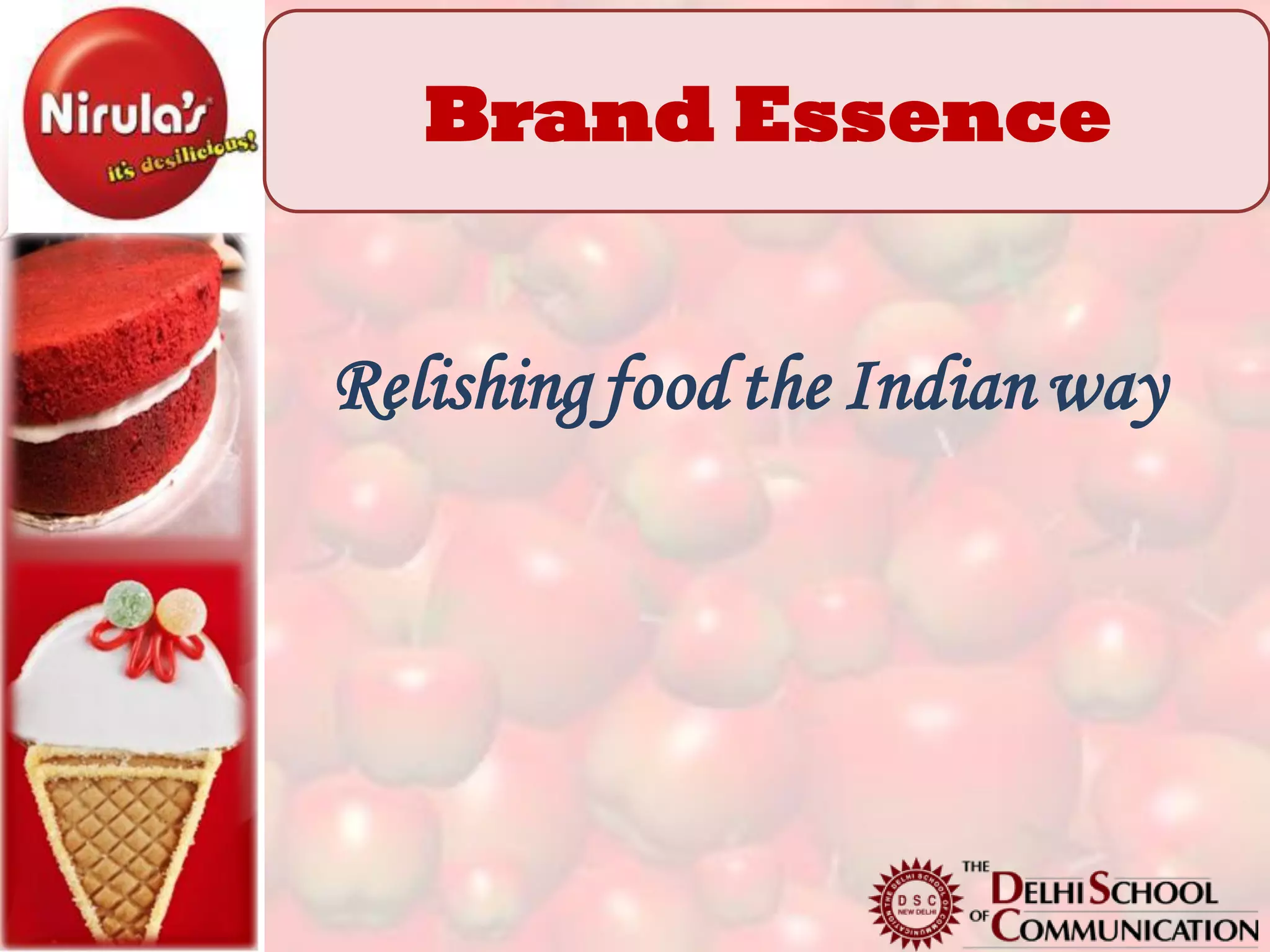 Brand Essence


Relishing food the Indian way
 