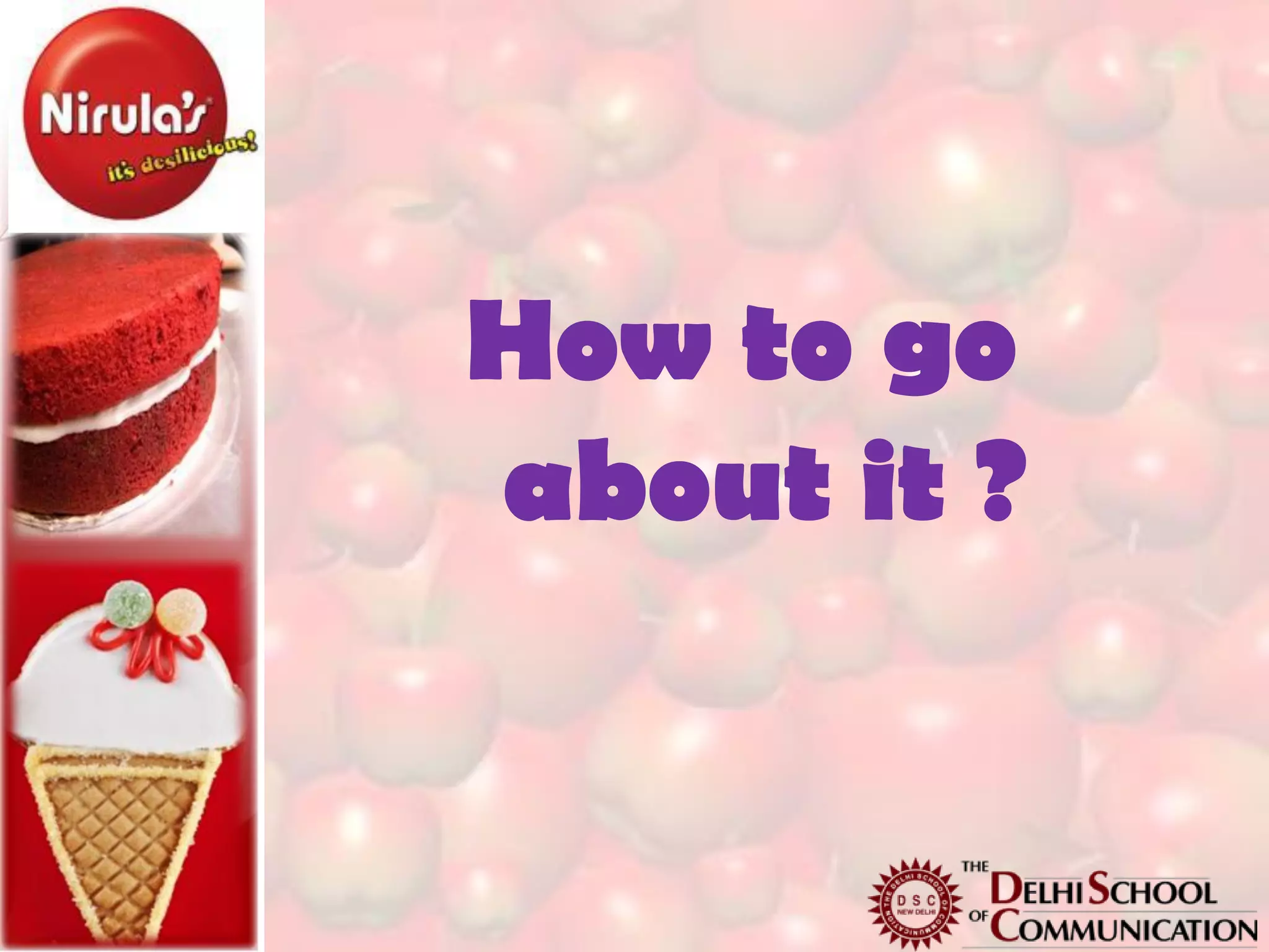 How to go
about it ?
 