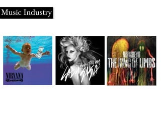 Music Industry
 