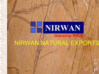 NIRWAN NATURAL EXPORTS 