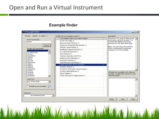 Open and Run a Virtual Instrument

              Example finder
 