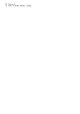 6   Visão geral
    Acerca do Norton Internet Security
 