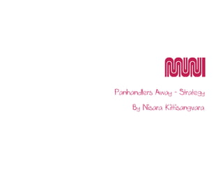 Panhandlers Away - Strategy

     By Nisara Kittisangvara
 