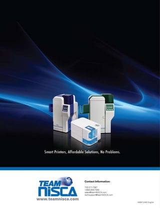 Contact Information:
732-271-7367
1-800-359-7300
sales@teamNiSCA.com
techsupport@teamNiSCA.com
0409 5,000 English
www.teamnisca.com
 