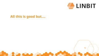 16
All this is good but….
 