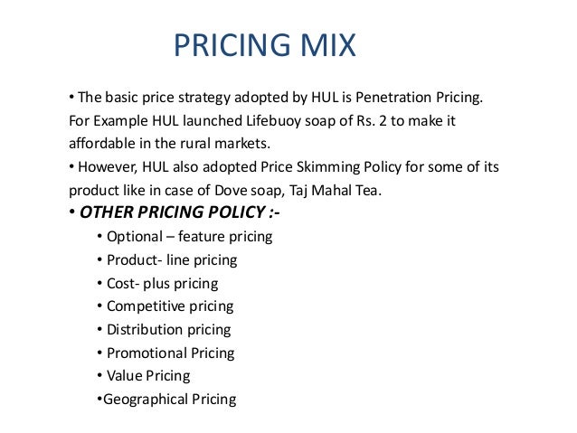pricing strategy of unilever Transcript of dove - marketing presentation brand history established in 1957 by unilever started with the revolutionary beauty cleansing bar 1991 first selling in germany has grown to one of the most beloved beauty brands in the world pricing strategy cheaper than nivea. pricing strategy of unilever Transcript of dove - marketing presentation brand history established in 1957 by unilever started with the revolutionary beauty cleansing bar 1991 first selling in germany has grown to one of the most beloved beauty brands in the world pricing strategy cheaper than nivea.