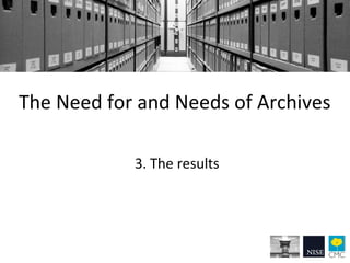The Need for and Needs of Archives. Guide to the archives and documentation  of the member parties of the  European Free Alliance (EFA) Slide 17