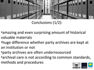 The Need for and Needs of Archives. Guide to the archives and documentation  of the member parties of the  European Free Alliance (EFA) Slide 29