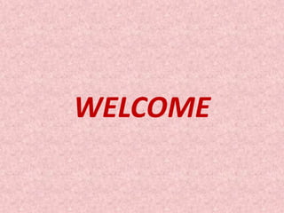 WELCOME 
 