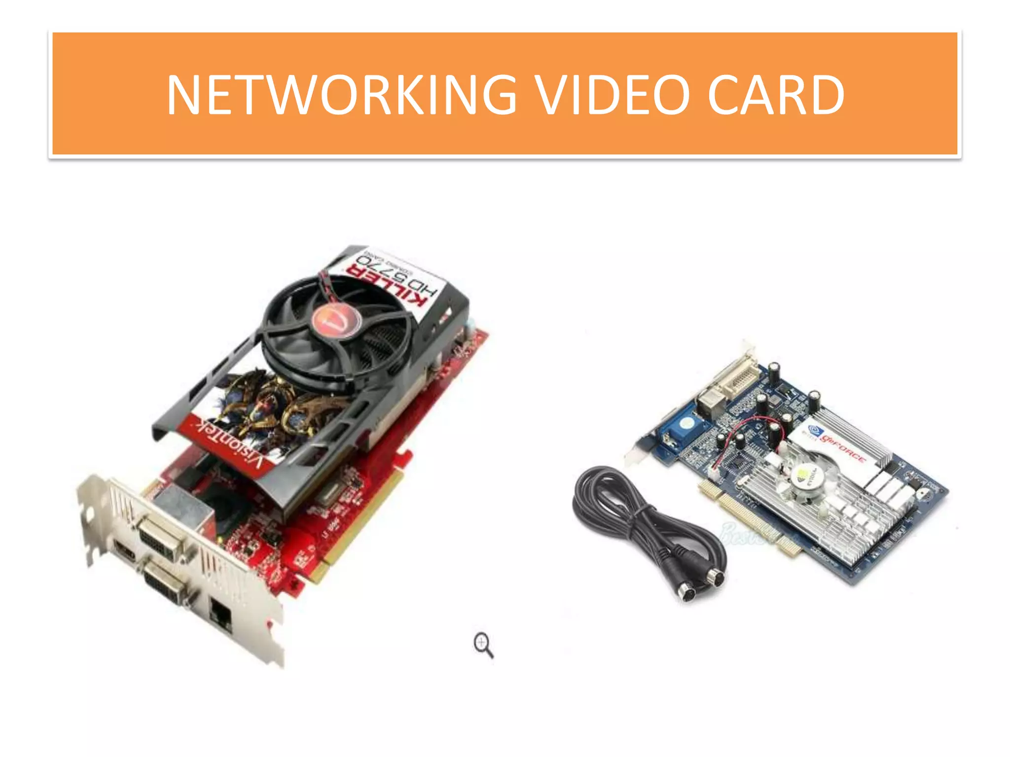 NETWORKING VIDEO CARD

 
