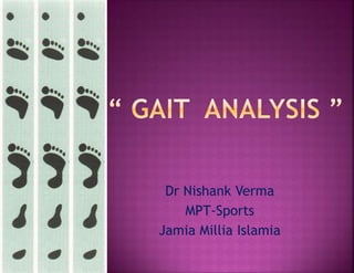 Dr Nishank Verma
MPT-Sports
Jamia Millia Islamia
 