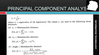 PRINCIPAL COMPONENT ANALYSIS




                               INFORMATION TECHNOLOGY
 