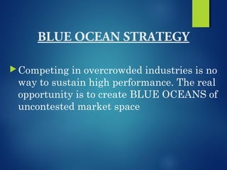 BLUE OCEAN STRATEGY
Competing in overcrowded industries is no
way to sustain high performance. The real
opportunity is to...