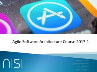Agile Software Architecture Course 2017-1
Slinger Jansen
Sjaak Brinkkemper
Jan Vlietland
Garm Lucassen
 