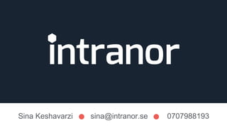 Sina Keshavarzi sina@intranor.se 0707988193 
 