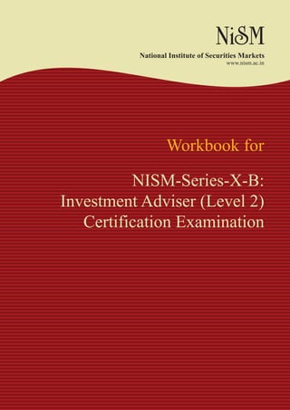 NISM-Series-X-B:
Investment Adviser (Level 2)
Certification Examination
 