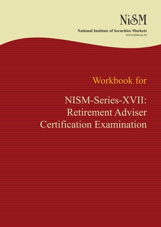 NISM-Series-XVII:
Retirement Adviser
Certification Examination
 