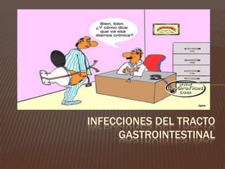 INFECCIONES DEL TRACTO
GASTROINTESTINAL
 