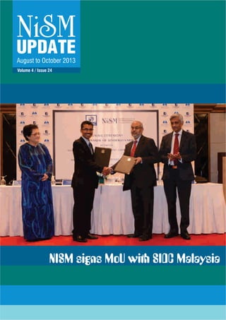 August to October 2013
Volume 4 / Issue 24

NISM signs MoU with SIDC Malaysia

 