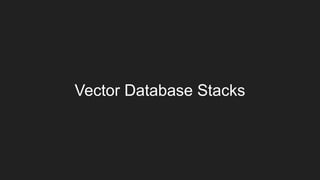 Vector Database Stacks
 
