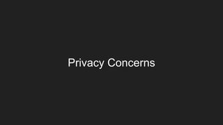 Privacy Concerns
 