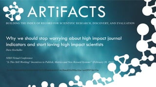 BUILDING THE INDEX OF RECORD FOR SCIENTIFIC RESEARCH, DISCOVERY, AND EVALUATION
Why we should stop worrying about high impact journal
indicators and start loving high impact scientists
Dave Kochalko
NISO Virtual Conference
“Is This Still Working? Incentives to Publish, Metrics and New Reward Systems” (February 20, 2019)
0x7e1f264a606b364cb5bd61a2c304e8db44314c2bed05b9f8a26e1a43997db53e
 