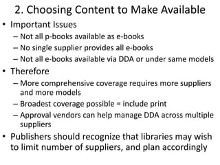 2. Choosing Content to Make Available
• Important Issues
– Not all p-books available as e-books
– No single supplier provi...