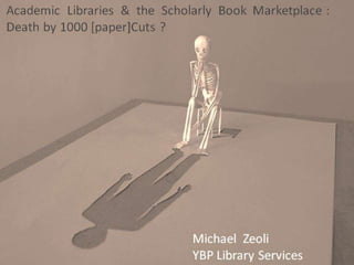 Michael Zeoli
YBP Library Services
 