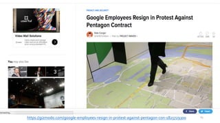 https://gizmodo.com/google-employees-resign-in-protest-against-pentagon-con-1825729300 65
 
