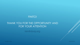 FINITO!
THANK YOU FOR THE OPPORTUNITY AND
FOR YOUR ATTENTION
lars@doaj.org
Sept 23rd 2015Lars Bjørnshauge
 